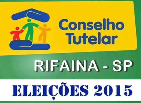 INSCRIÇÕES PARA CANDIDATOS AO CONSELHO TUTELAR DE RIFAINA